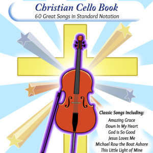 Christian Cello Book: Easy Cello Songbook