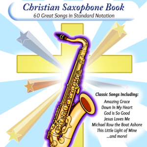 Christian Saxophone Book: Easy Saxophone Songbook