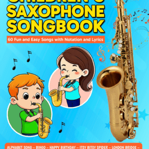 Children’s Saxophone Songbook PDF — Easy Beginner Songs for Young Saxophone Students