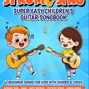 Strum and Sing Children’s Guitar Songbook PDF — Easy Beginner Songs for Young Guitar Players